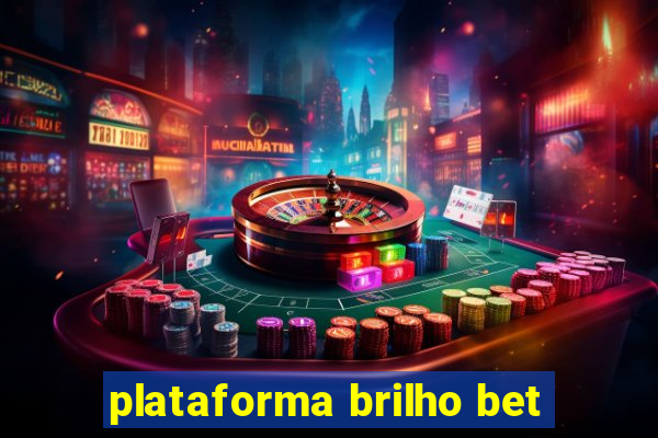 plataforma brilho bet